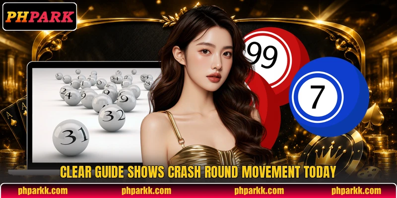 Clear guide shows crash round movement today