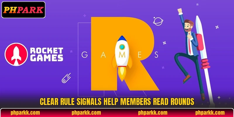 Clear rule signals help members read rounds Clear rule signals help members read rounds