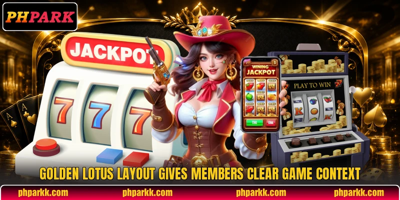 Golden Lotus layout gives members clear game context Golden Lotus layout gives members clear game context