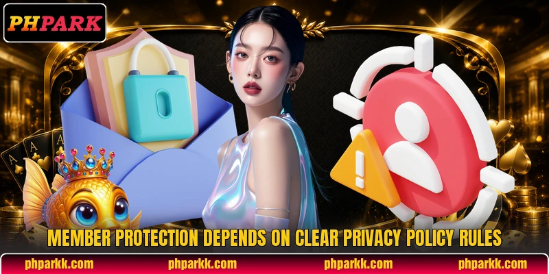 Member protection depends on clear privacy policy rules