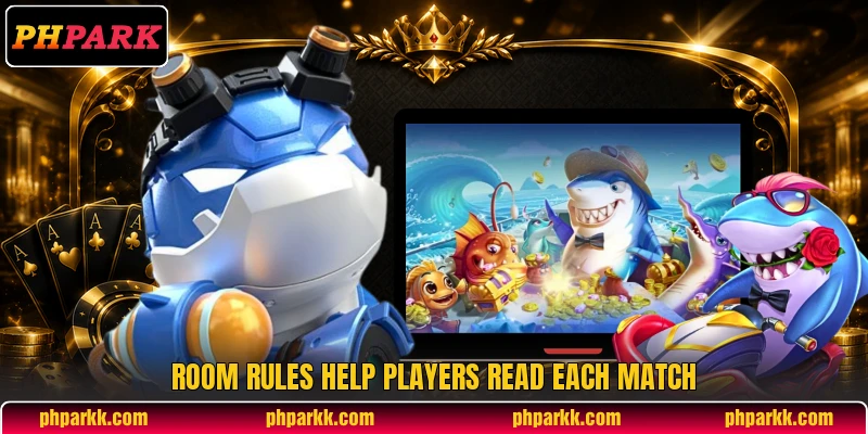 Room rules help players read each match Room rules help players read each match