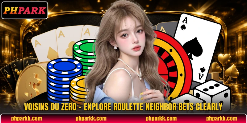 Voisins Du Zero - Explore Roulette Neighbor Bets Clearly